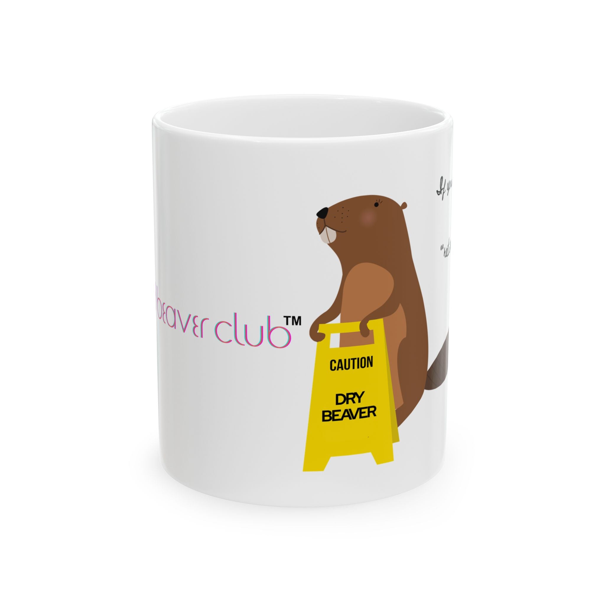 "Caution: Dry Beaver"