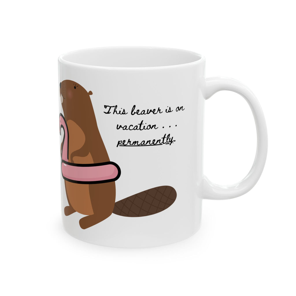 "This Beaver is on Vacation... Permanently."