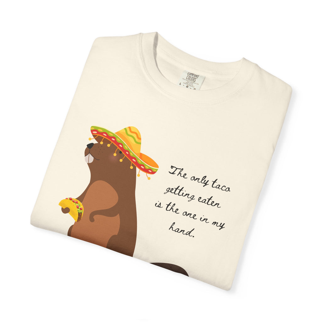 "The Only Taco Getting Eaten is the One in My Hand"