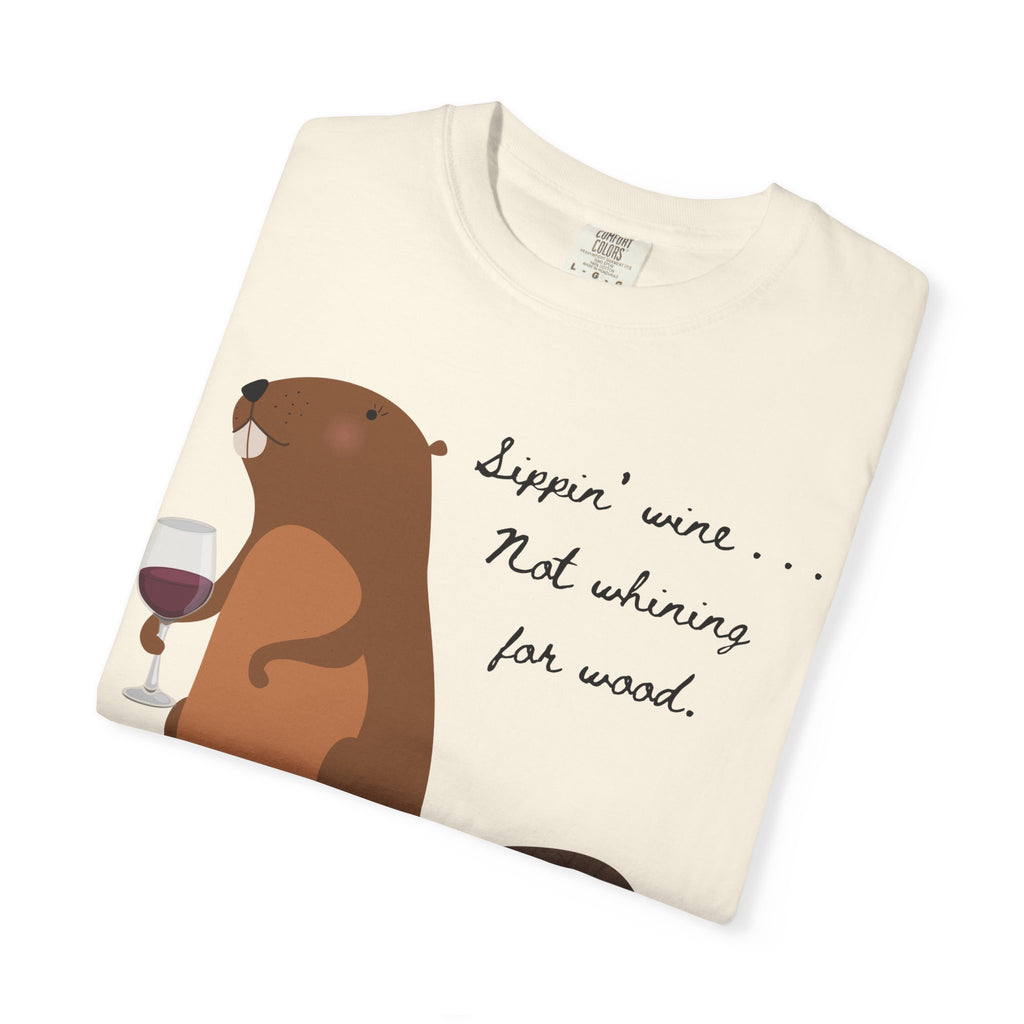 "Sippin' Wine, Not Whining for Wood."