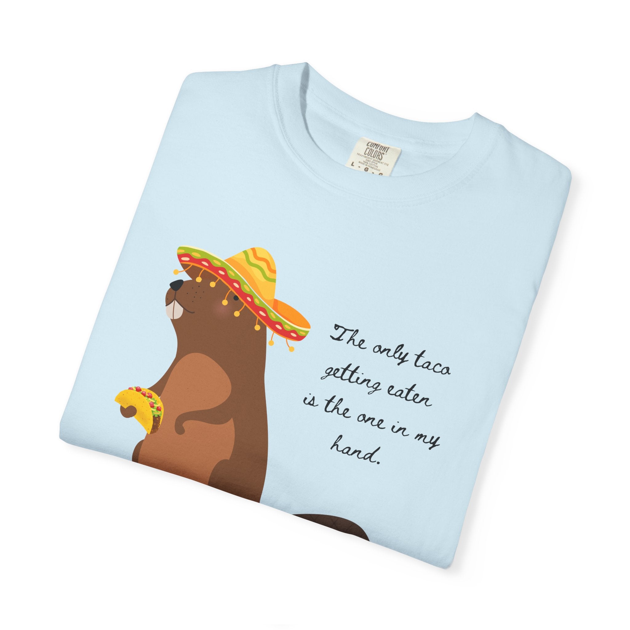 "The Only Taco Getting Eaten is the One in My Hand"