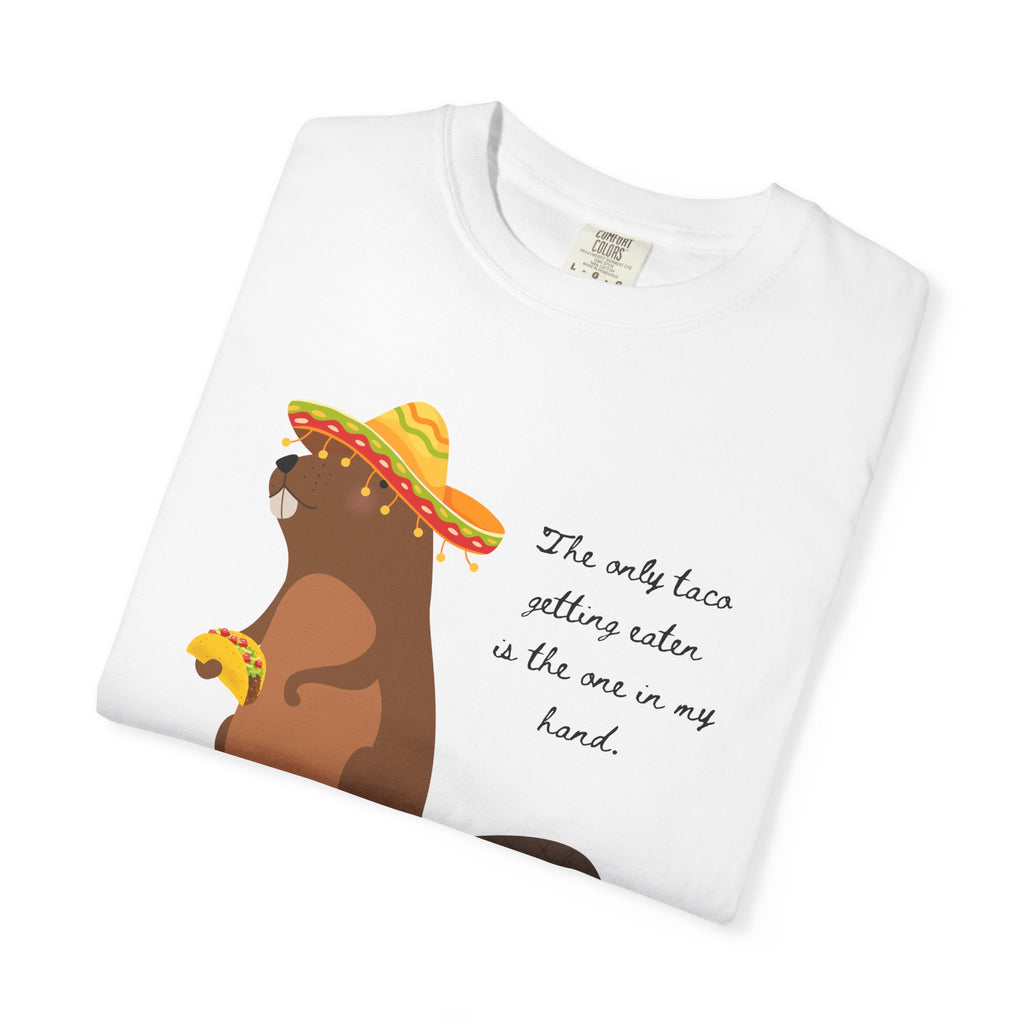 "The Only Taco Getting Eaten is the One in My Hand"