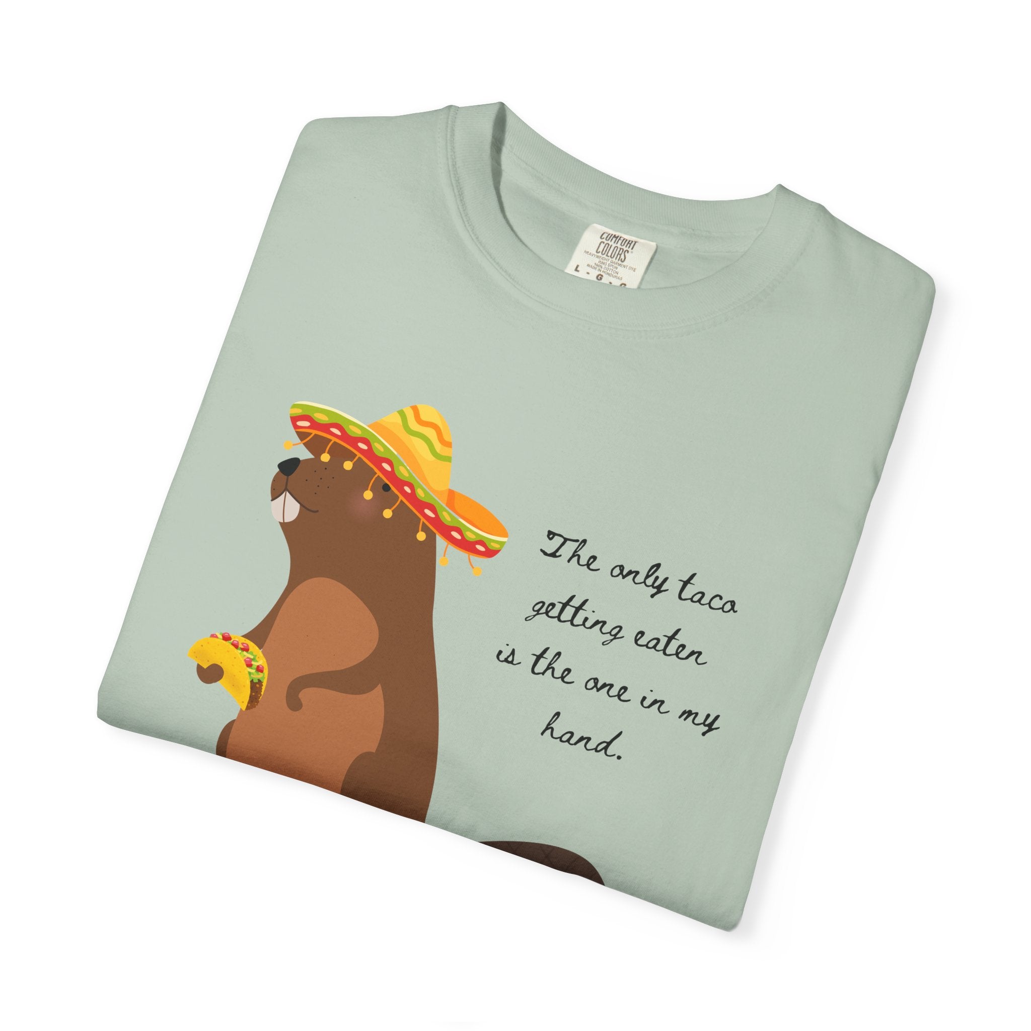 "The Only Taco Getting Eaten is the One in My Hand"